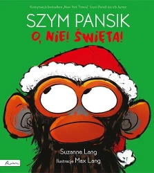 Szym Pansik. O, nie! Święta! - Suzanne Lang