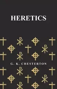 Heretics - Chesterton G. K.