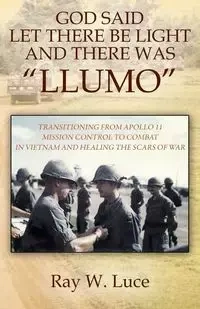 GOD SAID LET THERE BE LIGHT AND THERE WAS "LLUMO" - Ray Luce W