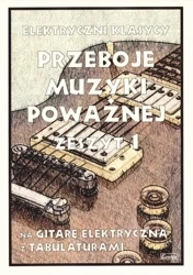 Przeboje muzyki poważnej 1 (git.el.) - praca zbiorowa