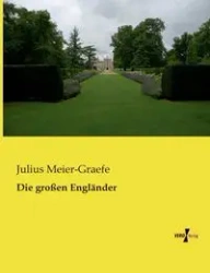 Die großen Engländer - Julius Meier-Graefe
