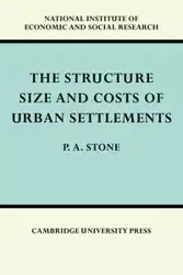 The Structure, Size and Costs of Urban Settlements - Stone P. A.