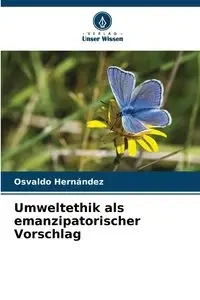 Umweltethik als emanzipatorischer Vorschlag - Osvaldo Hernández