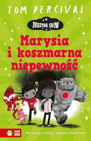 Drużyna Snów. Marysia i koszmarna niepewność - Tom Percival
