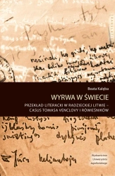 Wyrwa w świecie przekład literacki w radzieckiej litwie casus tomasa venclovy i rówieśników - Beata Kalęba