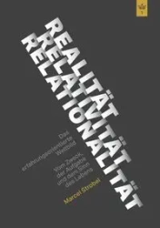 Realität Relativität Relationalität - Marcel Strobel