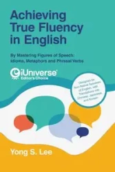 Achieving True Fluency in English - Lee Yong S.