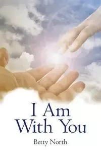 I Am With You - Betty North