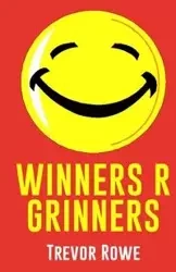 Winners R Grinners - Trevor Rowe