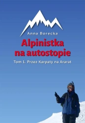 Alpinistka na autostopie. T1. Przez Karpaty na... - Anna Borecka