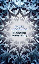 Dlaczego podskakuję - Higashida Naoki