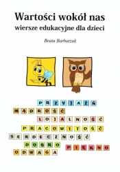 Wartości wokół nas - wiersze edukacyjne dla dzieci - Beata Barbarzak