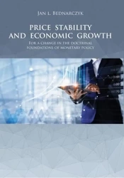 eBook PRICE STABILITY AND ECONOMIC GROWTH For a change in the doctrinal foundations of monetary policy - Jan L. Bednarczyk