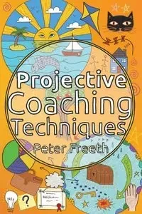 Projective Coaching Techniques - Peter Freeth