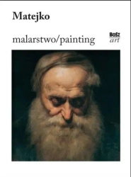 Matejko. Malarstwo - Barbara Ciciora-Czwórnóg