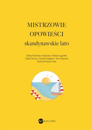 Mistrzowie opowieści. Skandynawskie lato - Tove Ditlevsen, Rosa Liksom, Amalie Skram, Hans C