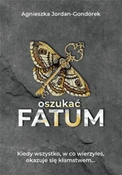 Oszukać fatum - Agnieszka Jordan - Gondorek