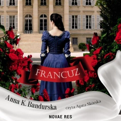 audiobook Francuz - Anna K. Bandurska