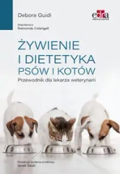 Żywienie i dietetyka psów i kotów Przewodnik dla lekarza weterynarii - Guidi D.