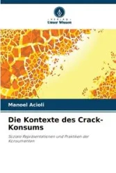 Die Kontexte des Crack-Konsums - Acioli Manoel