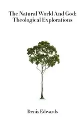 The Natural World and God - Denis Edwards