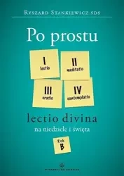 Po prostu Lectio divina na niedziele..Rok B - ks. Ryszard Stankiewicz SDS