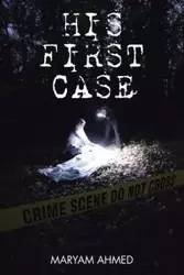 His First Case - Ahmed Maryam