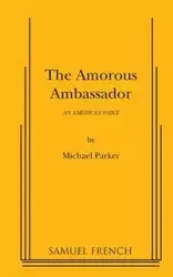 The Amorous Ambassador - Dr Parker Michael