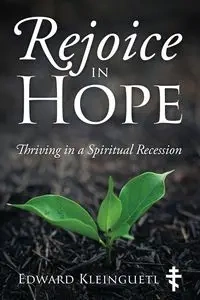 Rejoice in Hope - Edward Kleinguetl