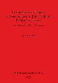 Les industries lithiques aurignaciennes de l'abri Pataud, Dordogne, France - Chiotti Laurent