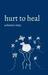 Hurt to Heal - Rémy Nohémie