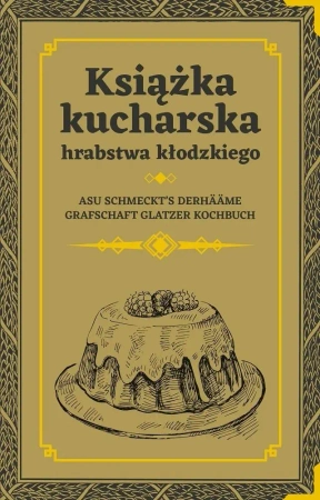 Książka kucharska hrabstwa kłodzkiego - praca zbiorowa