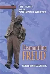 Dismantling Freud - Samuel Bendeck Sotillos