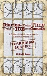Diaries of Doing Time Until the Ice Men Cometh - Jones Philip M.