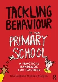 Tackling Behaviour in your Primary School - Reid Ken