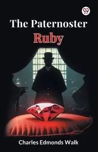 The Paternoster Ruby - Charles Walk Edmonds