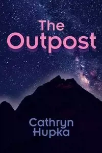 The Outpost - Cathryn Hupka