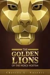 The Golden Lions of the Nosce Hostem - Charles Valenti L