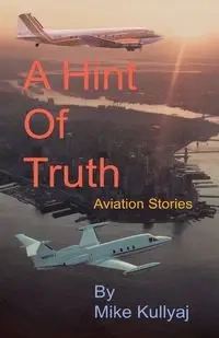 A Hint of Truth - Mike Kullyaj
