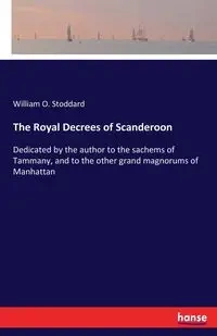 The Royal Decrees of Scanderoon - William O. Stoddard