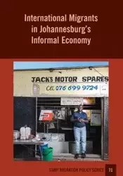 International Migrants in Johannesburg's Informal Economy - Sally Peberdy
