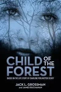 Child of the Forest - Grossman Jack L.