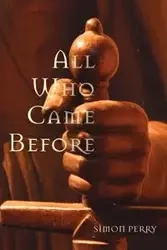 All Who Came Before - Perry Simon