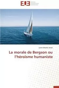 La morale de bergson ou l héroïsme humaniste - JEMEL-S