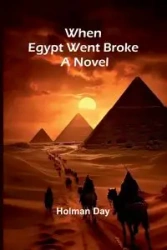When Egypt Went Broke - Holman Day