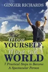 Move Yourself, Move the World - Ginger Richards