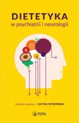 Dietetyka w psychiatrii i neurologii - Lucyna Ostrowska