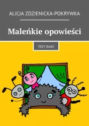 Maleńkie opowieści - Alicja Zdzienicka-Pokrywka