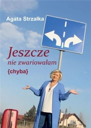 Jeszcze nie zwariowałam (chyba) w.2 - Agata Strzałka