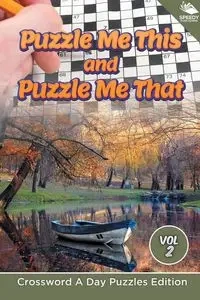 Puzzle Me This and Puzzle Me That Vol 2 - Speedy Publishing LLC